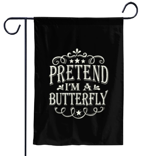 Pretend I'm a Butterfly Funny Lazy Easy Halloween Garden Flags