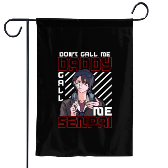 dont call me daddy call me senpai 3 Garden Flags