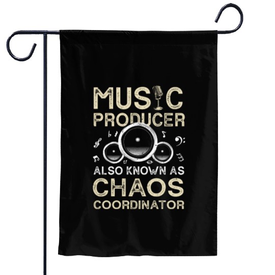 Funny Music Producer Chaos Coordinator Garden Flags