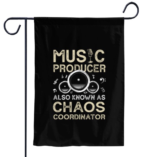 Funny Music Producer Chaos Coordinator Garden Flags