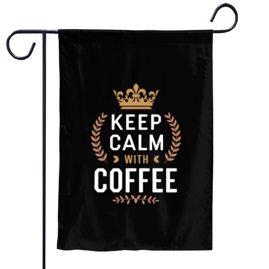 Keep Calm with Coffee Garden Flags