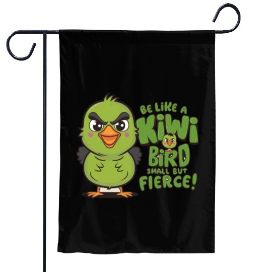 Be Like a kiwi BIrd Small But Fierce1 Garden Flags