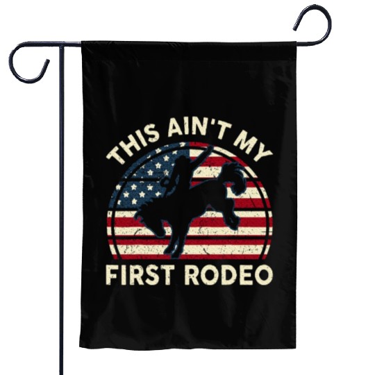 Aint My First Rodeo Funny Western Horse Riding Garden Flags