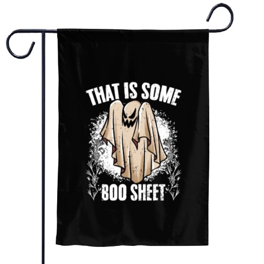That Is Some Boo Sheet Funny Ghost Hunting Garden Flags