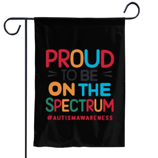 Proud To Be On The Spectrum Autism Awareness Garden Flags