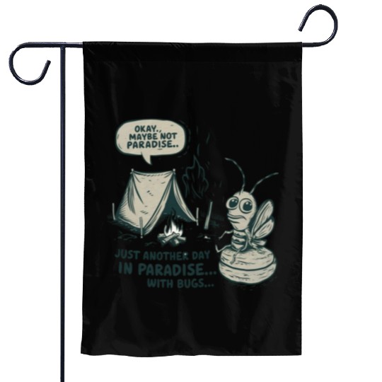 Okay Maybe Not Paradise Just another day in Garden Flags