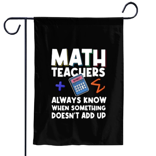 Mathematics Teachers Funny Math Teacher Garden Flags