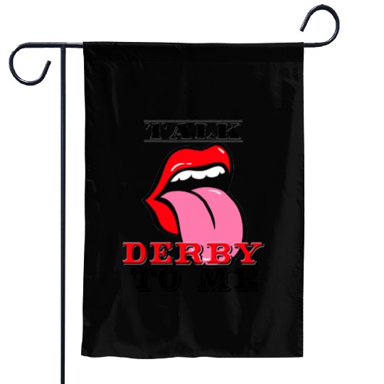 Novelty Talk Derby To Me Garden Flags