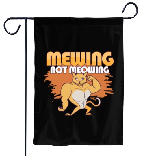Mewing Not Meowing Funny Cat Meme Jawline Garden Flags
