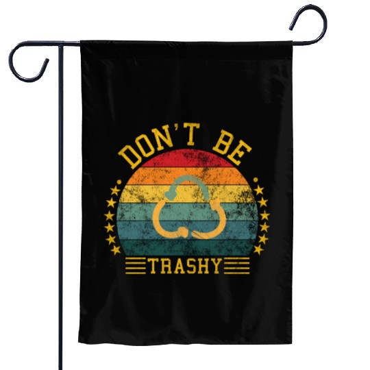 world wild save environment don't be trashy Garden Flags