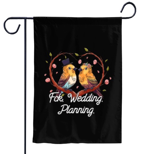 Wedding Planning Engagement Funny Engaged Humor Garden Flags
