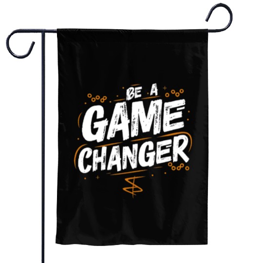 Be a game changer Garden Flags
