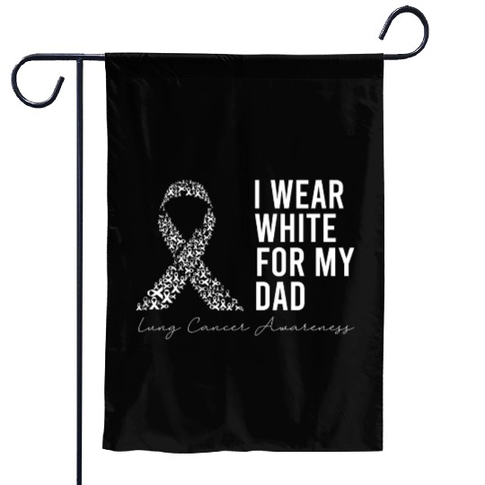 I Wear White For My Dad Lung Cancer Awareness Garden Flags