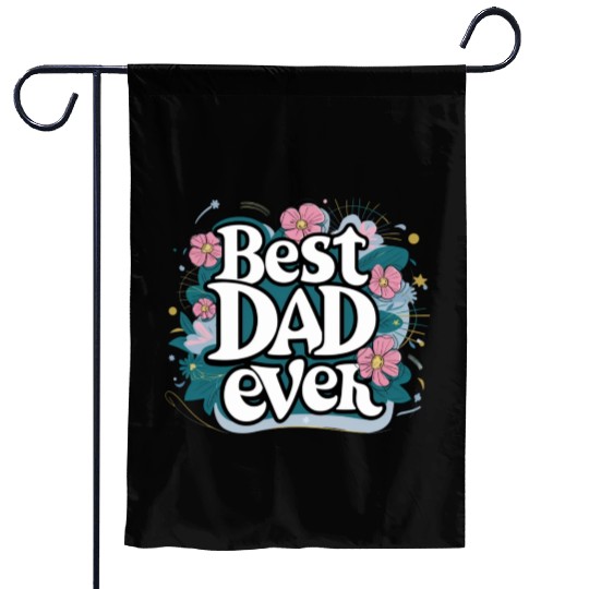 Best DAD Ever Garden Flags