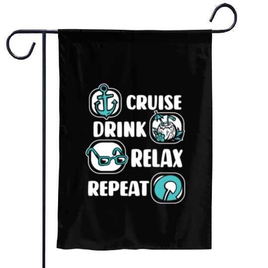 Cruise Drink Relax Repeat Cruise Ship Cruise Garden Flags