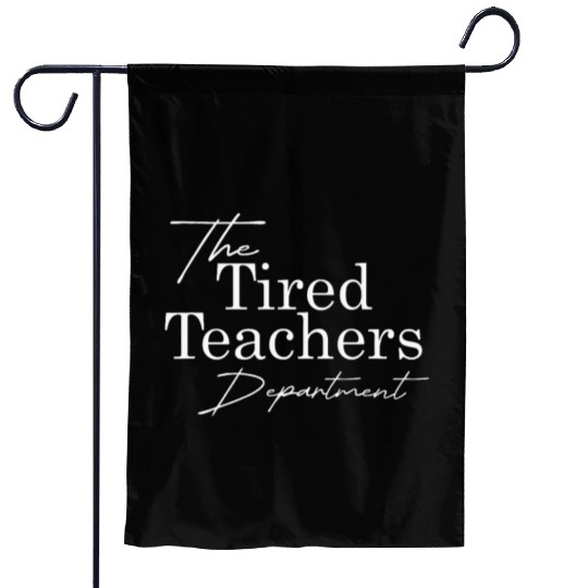 The Tired Teachers Department Teacher Appreciation Garden Flags