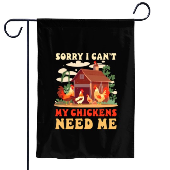 Chicken Farmer I Can't Chickens Need Me Garden Flags