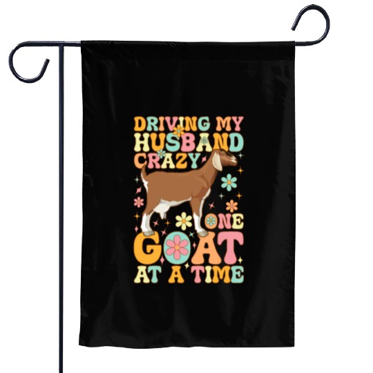 Driving My Husband Crazy One Goat At A Time Groovy Garden Flags