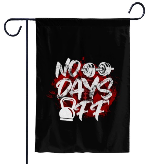 No Days Off Garden Flags