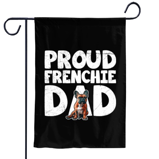 French Bulldog Lovers Proud Frenchie Dad Garden Flags