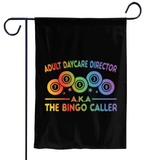Adult Day Care Director Aka Bingo Caller Garden Flags