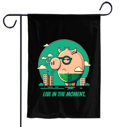 Live in the Moment Pig Garden Flags