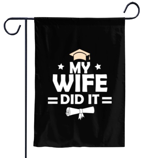 My Wife Did It Graduation Graduated Bachelor Garden Flags