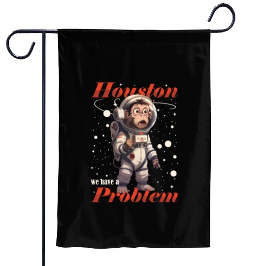 Houston we have a problem astronaut space monkey Garden Flags