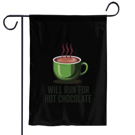 Will Run For Hot Chocolate Garden Flags