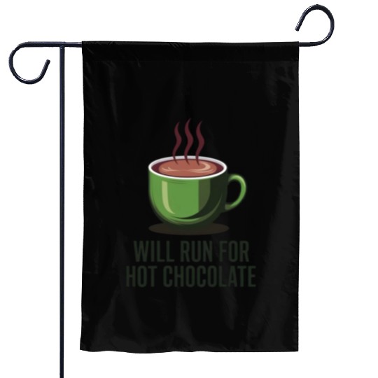 Will Run For Hot Chocolate Garden Flags