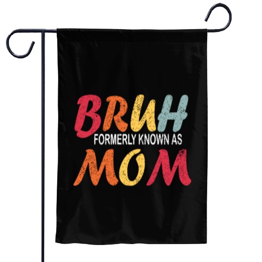 Bruh Formerly Known As Mom Funny Mom Mother's Day Garden Flags