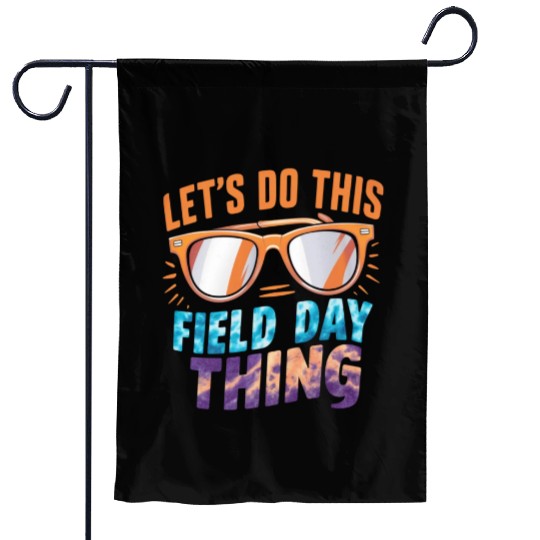 Let's Do This Field Day Thing Sunglasses Teacher Garden Flags