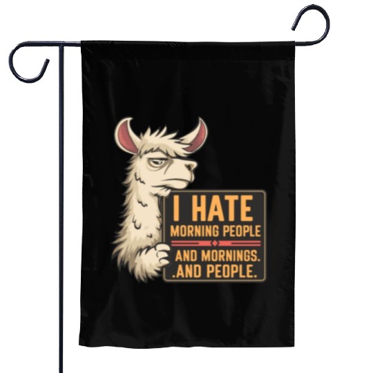 I Hate Morning People for a Morning grumpy Llama Garden Flags