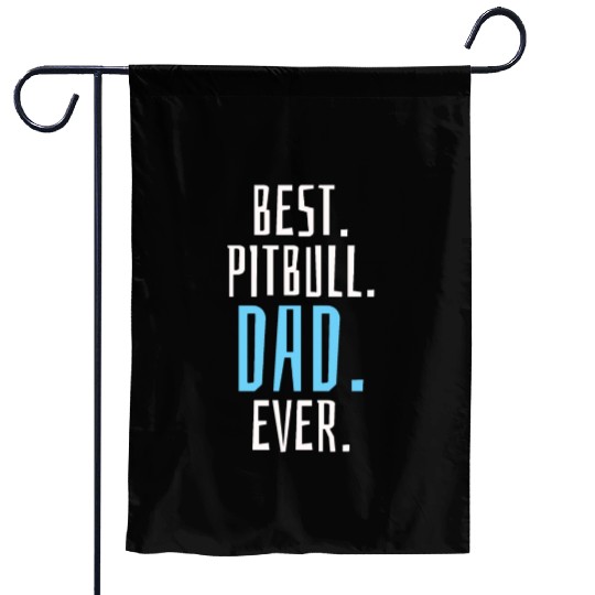 Unique Best Pitbull Dad Ever Design for Dog Lovers Garden Flags