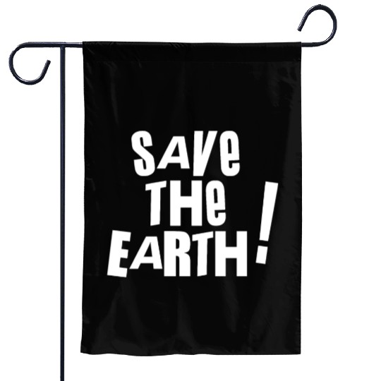 Save the earth Garden Flags