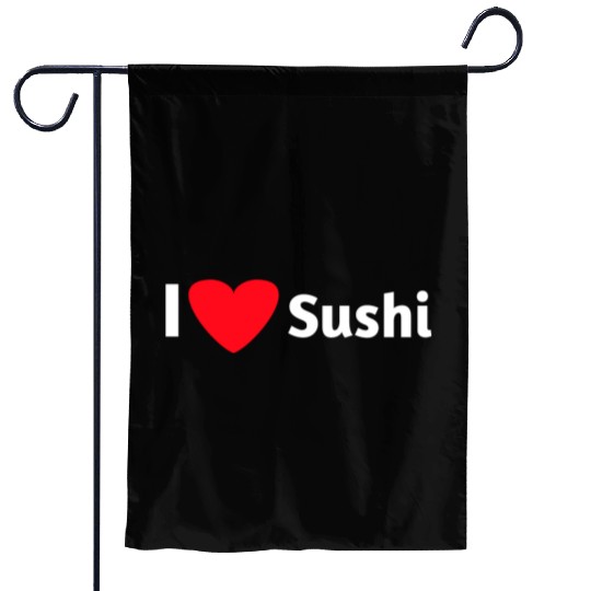 I love sushi Garden Flags