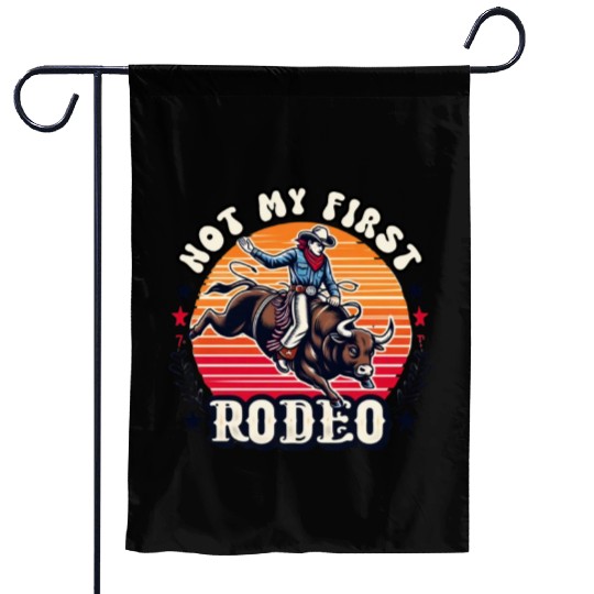 Not My First Rodeo Garden Flags