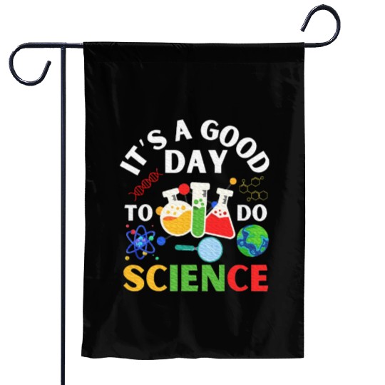 Its A Good Day To Do Science Science Teacher Garden Flags