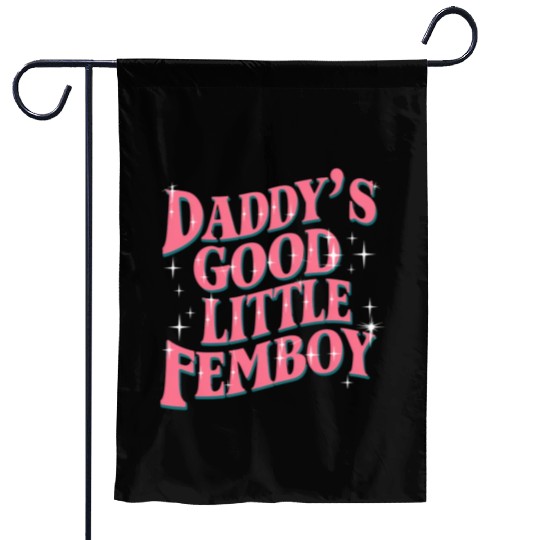 Daddy's Good Little Femboy LGBT Gay Pride Femoby Garden Flags