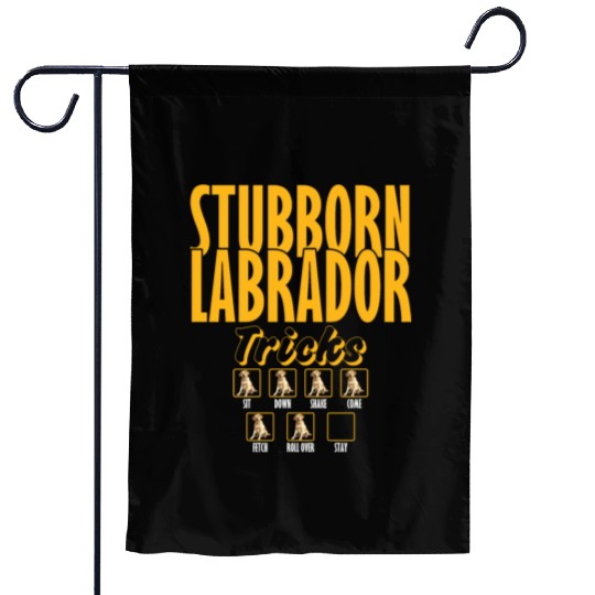 Labrador STUBBORN LABRADOR Retriever Dogs Garden Flags