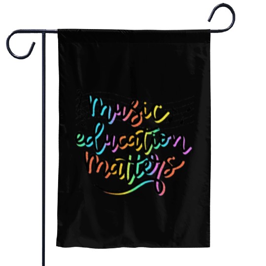 Music Education Matters Music Teacher Appreciation Garden Flags
