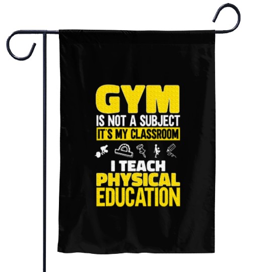 PE Teacher I Teach Physical Education Teacher Garden Flags