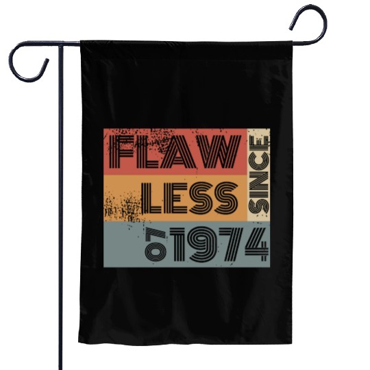 50th birthday Flawless since 07/1974 Garden Flags