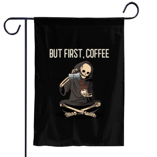 But First, Coffee Garden Flags