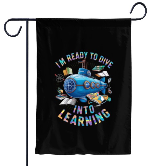 Ready To Dive Into Learning Back School Submarine Garden Flags