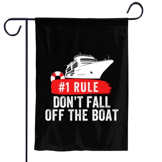 Rule #1 Don't Fall Off The Boat Cruise Ship Rule Garden Flags