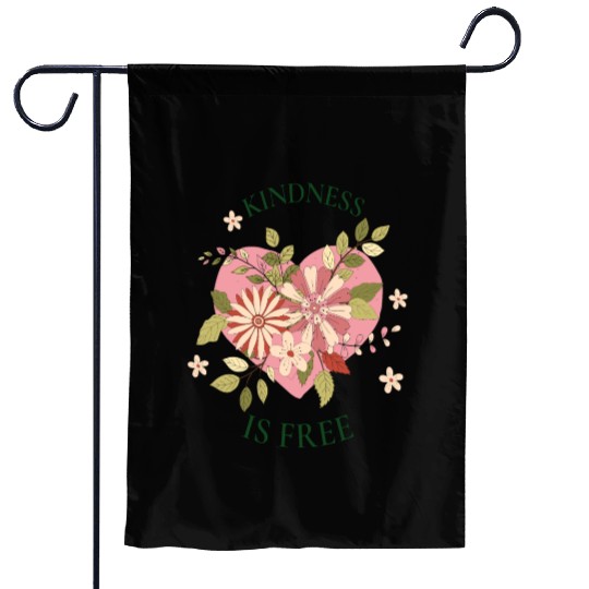 Kindness is free Garden Flags