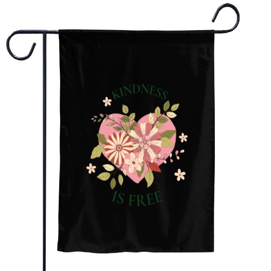 Kindness is free Garden Flags