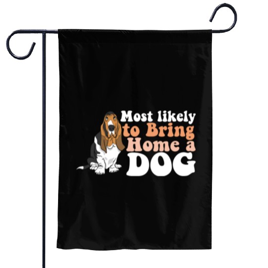 Dog Mom Dad Most Likely To Bring Home A I Love Garden Flags