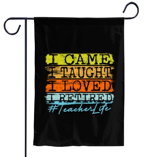 I Retired Teacher Life - Retirement Garden Flags